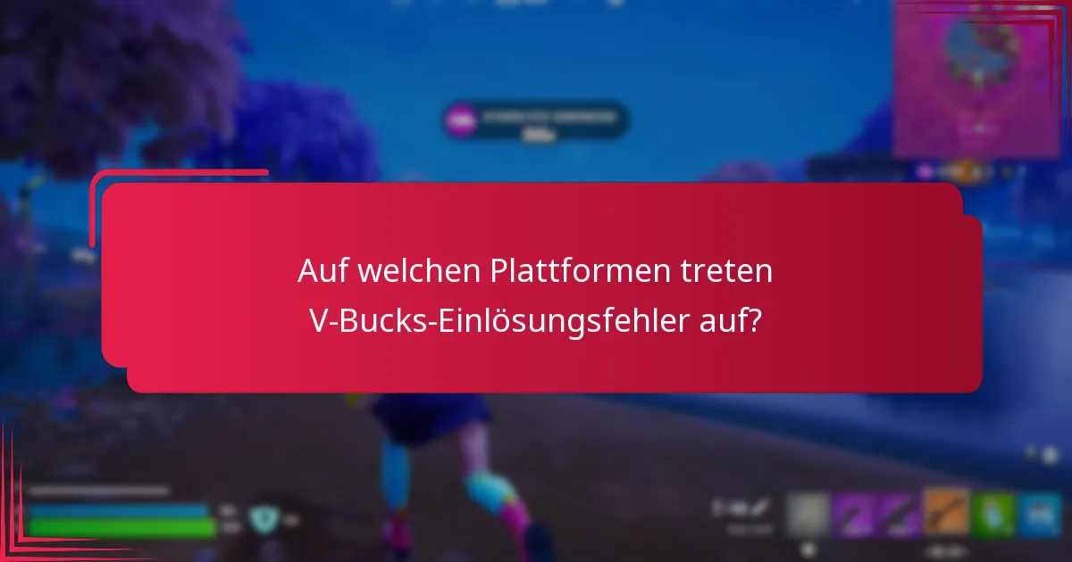 Wie kann ich V-Bucks-Einlösungsfehler beheben?