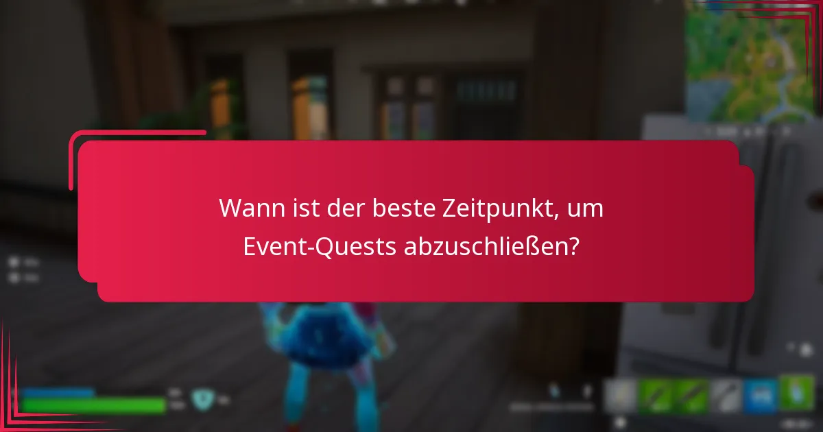 Wie können Spieler die Belohnungen aus Event-Quests maximieren?