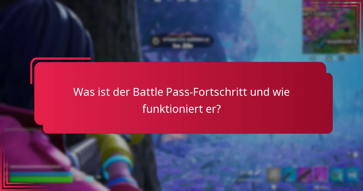 Wie können Spieler ihren Battle Pass-Fortschritt verfolgen?