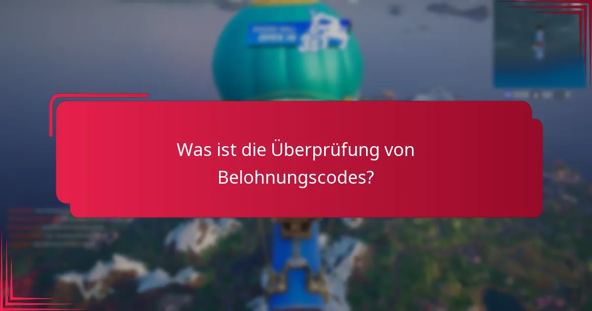 Wie überprüft man die Gültigkeit von Belohnungscodes?