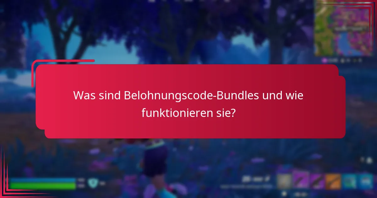 Wie kann ich den Wert von Belohnungscode-Bundles maximieren?