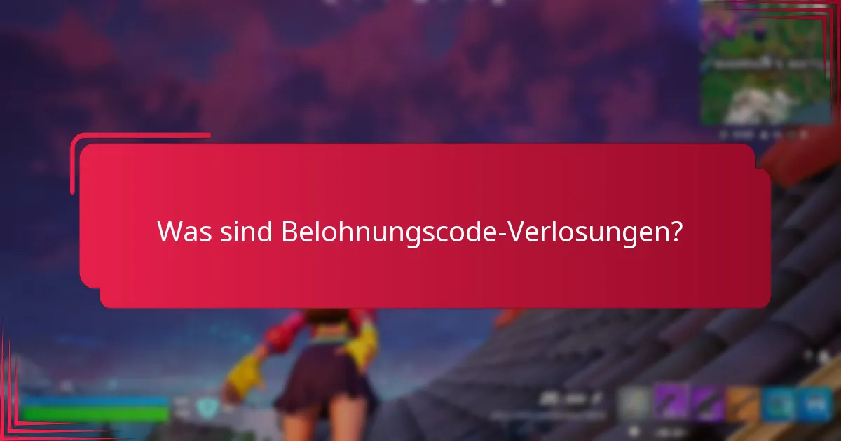 Wie kann ich an Belohnungscode-Verlosungen teilnehmen?
