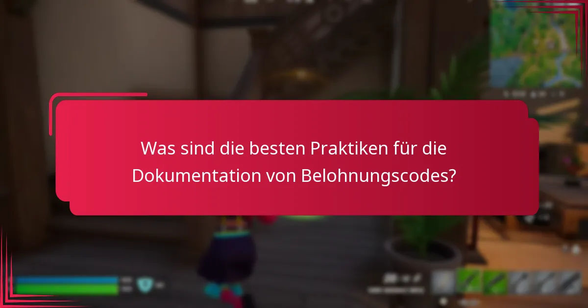 Was sind die besten Praktiken für die Dokumentation von Belohnungscodes?