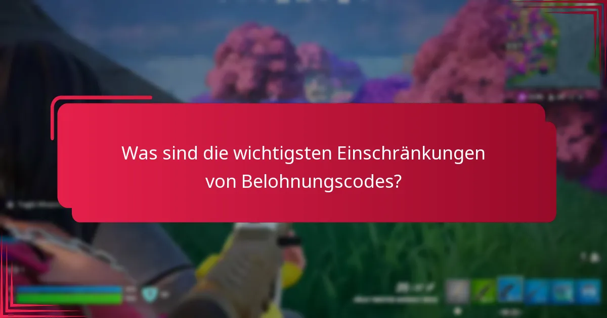 Wie beeinflussen regionale Einschränkungen die Verwendung von Belohnungscodes?