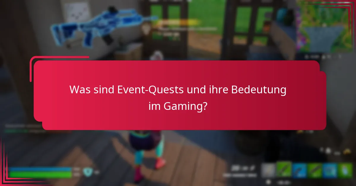 Wie schließt man Event-Quests erfolgreich ab?