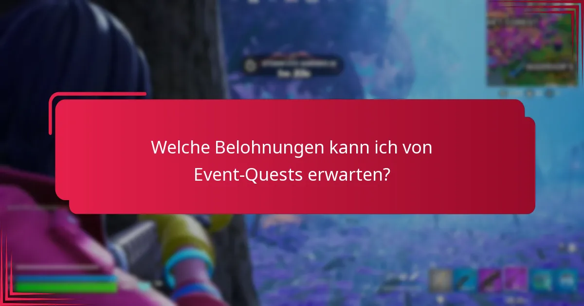 Was sind die häufigsten Herausforderungen beim Sammeln von Event-Quest-Belohnungen?
