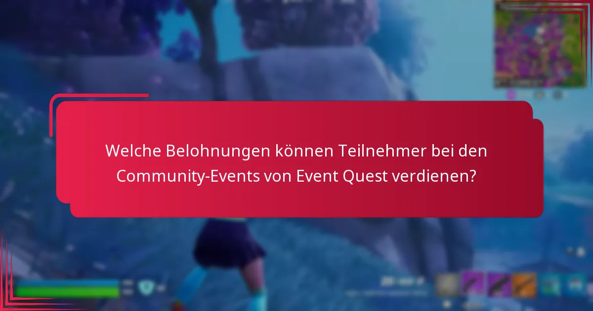Wie maximiert man die Belohnungen aus den Community-Events von Event Quest?