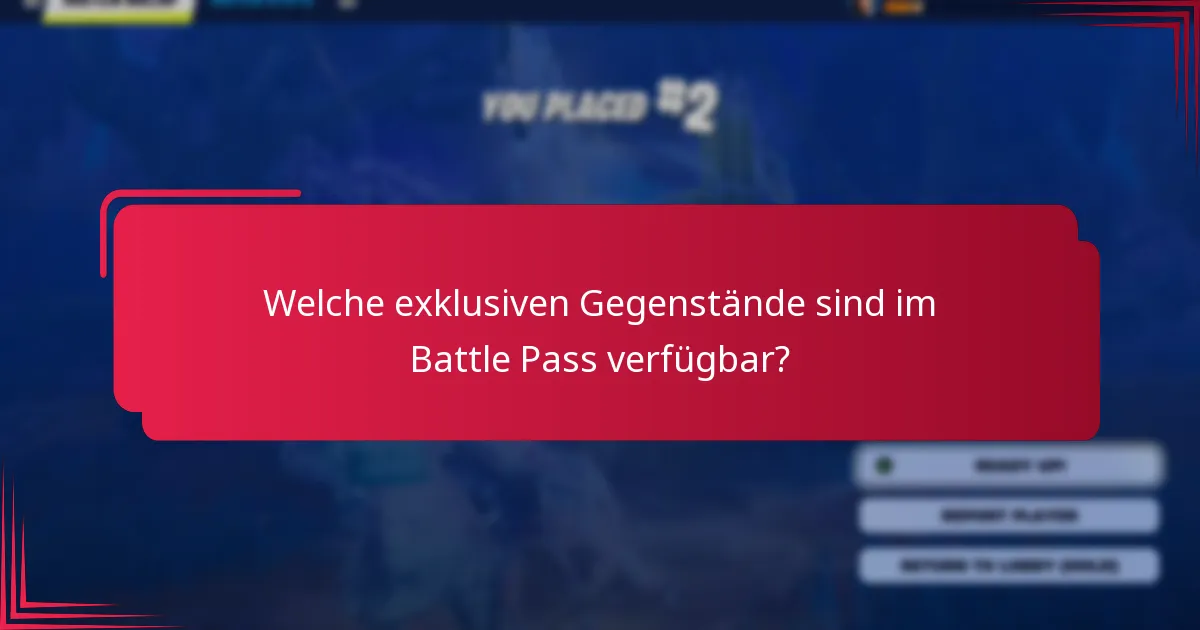 Welche exklusiven Gegenstände sind im Battle Pass verfügbar?
