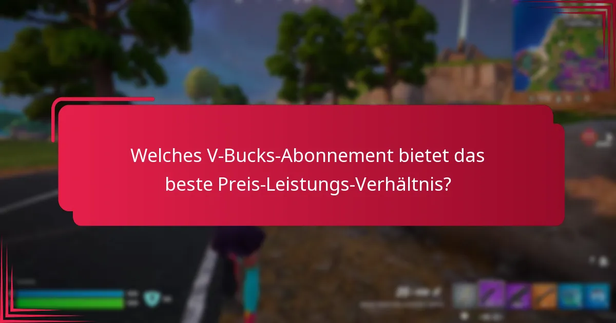 Was sind die Risiken im Zusammenhang mit V-Bucks-Abonnements?