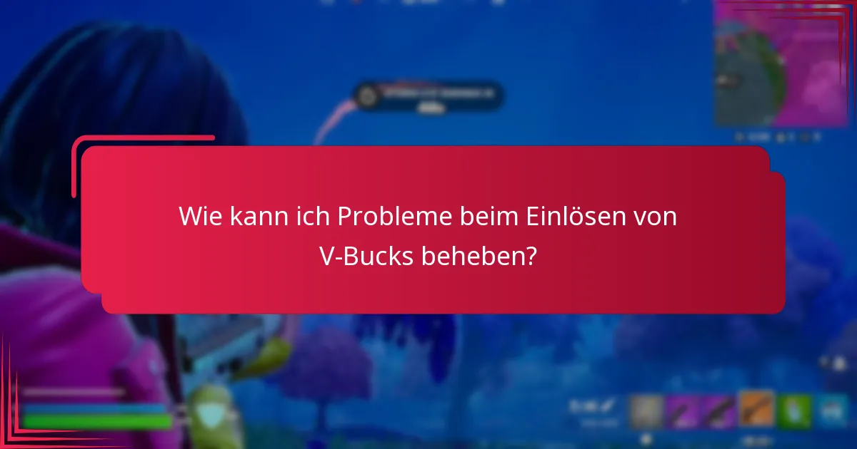 Welche Faktoren können die Gültigkeit von V-Bucks-Karten-Codes beeinflussen?