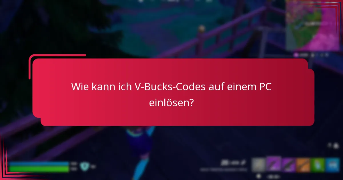 Welche Tipps zur Fehlersuche sollte ich bei der Eingabe von V-Bucks-Codes beachten?