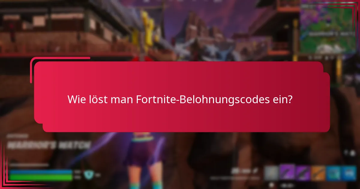 Wo findet man Fortnite-Belohnungscodes?